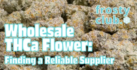 Wholesale THCa Flower: How to Find a Reliable Supplier @ HighHippy.com