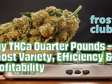 Buy THCa Quarter Pounds – Boost Variety, Efficiency & Profitability BLOG @ FrostyClub.com